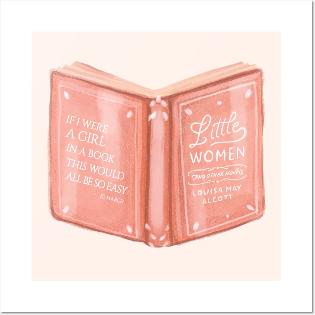 Little Women - If I were a girl in a book this would all be so easy Wall Art by nanaminhae